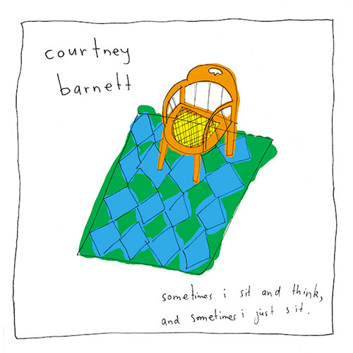 Courtney Barnett: Sometimes I Sit and Think, and Sometimes I Just Sit (2015)